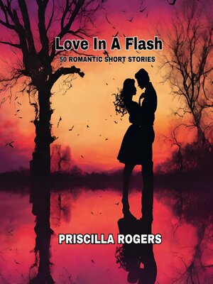 cover image of Love In a Flash--50 Romantic Short Stories